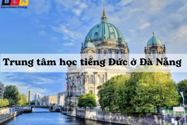 Top 5 trung tâm học tiếng Đức ở Đà Nẵng uy tín, chất lượng nhất