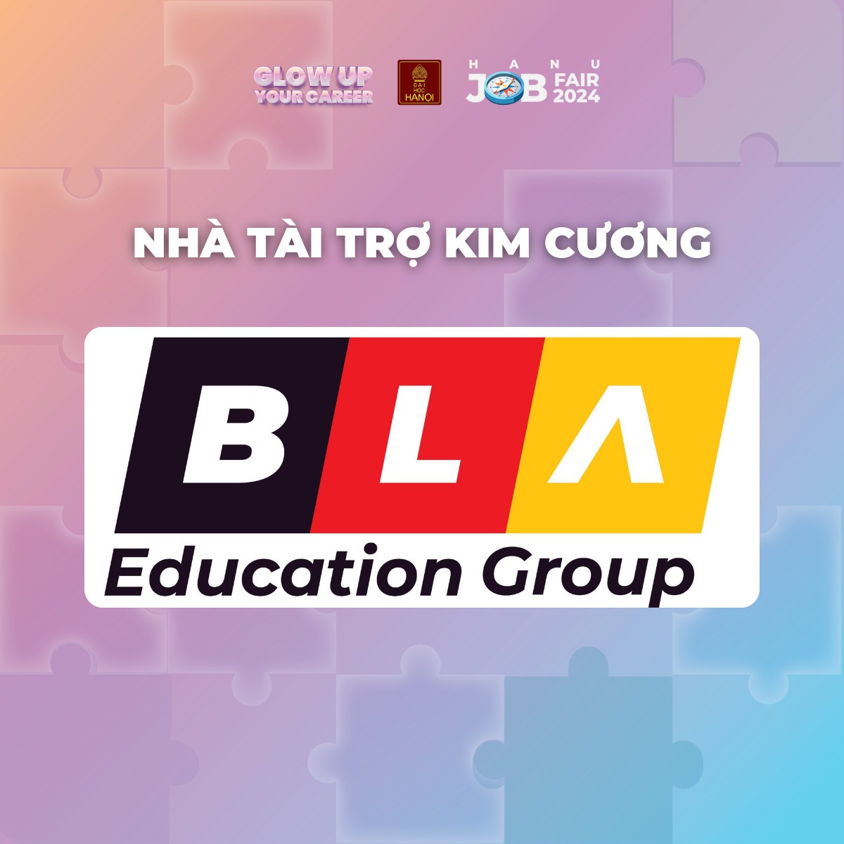 Tập đoàn Giáo dục BLA trở thành Nhà Tài Trợ Kim Cương của sự kiện “Glow Up Your Career 2024” tại Đại học Hà Nội