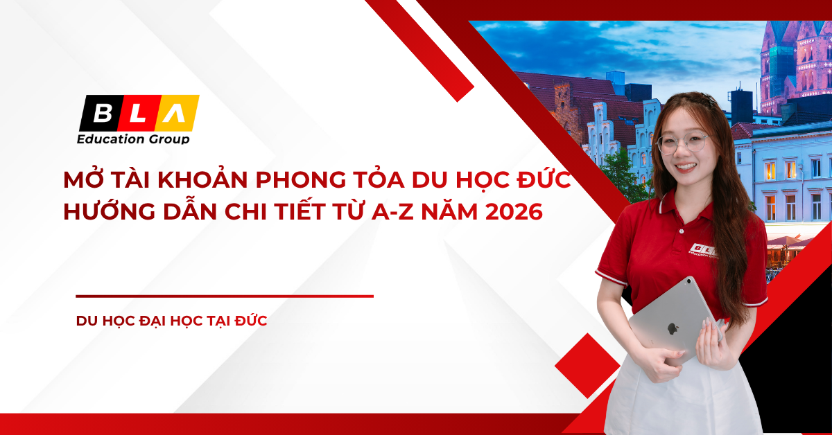Mở Tài Khoản Phong Tỏa Du Học Đức: Hướng Dẫn Chi Tiết Từ A-Z Năm 2026