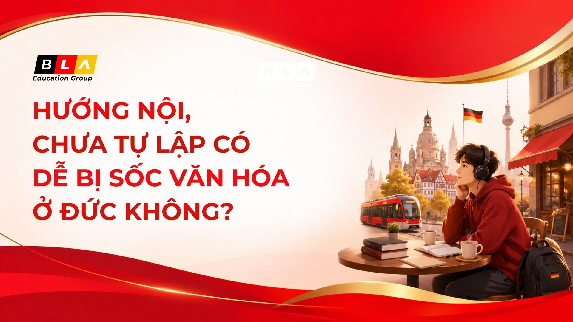 Hướng nội, chưa tự lập có dễ bị sốc văn hóa ở Đức không?