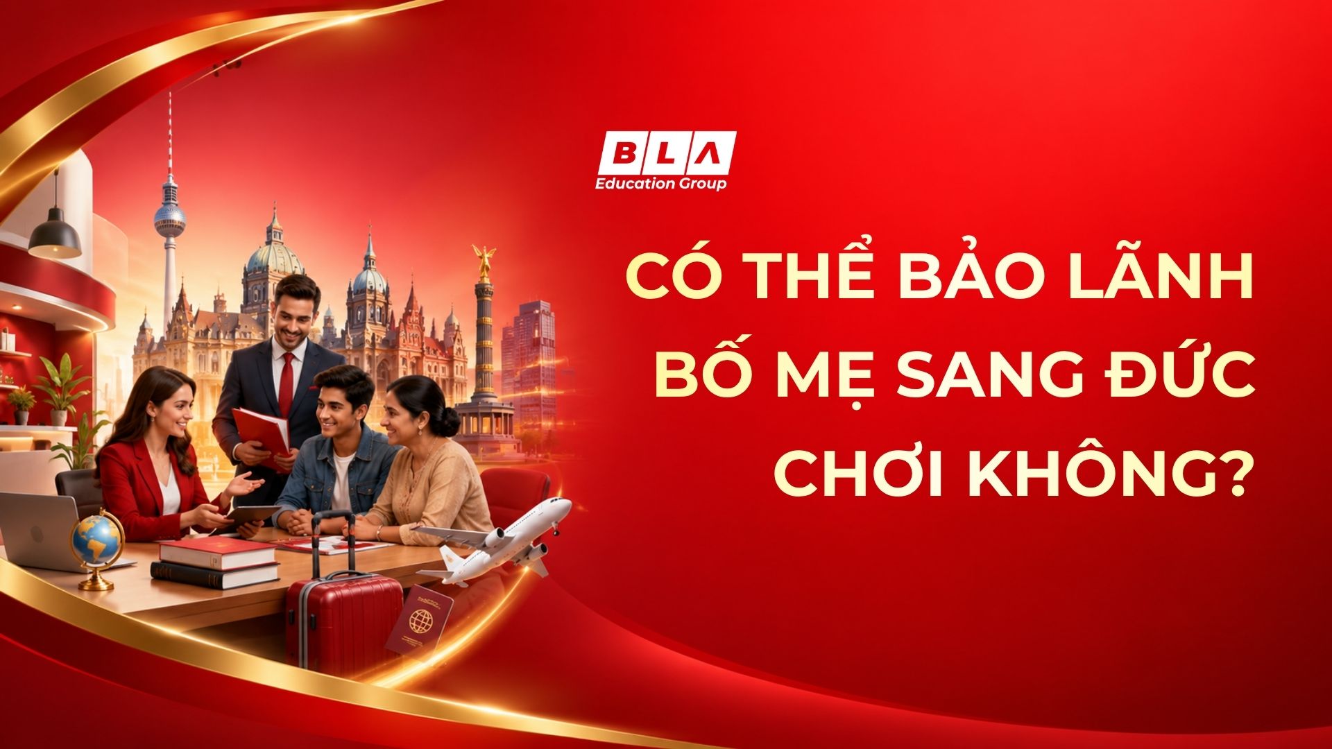 Bảo lãnh bố mẹ sang Đức: Điều kiện & Thủ tục thăm thân du học nghề Đức