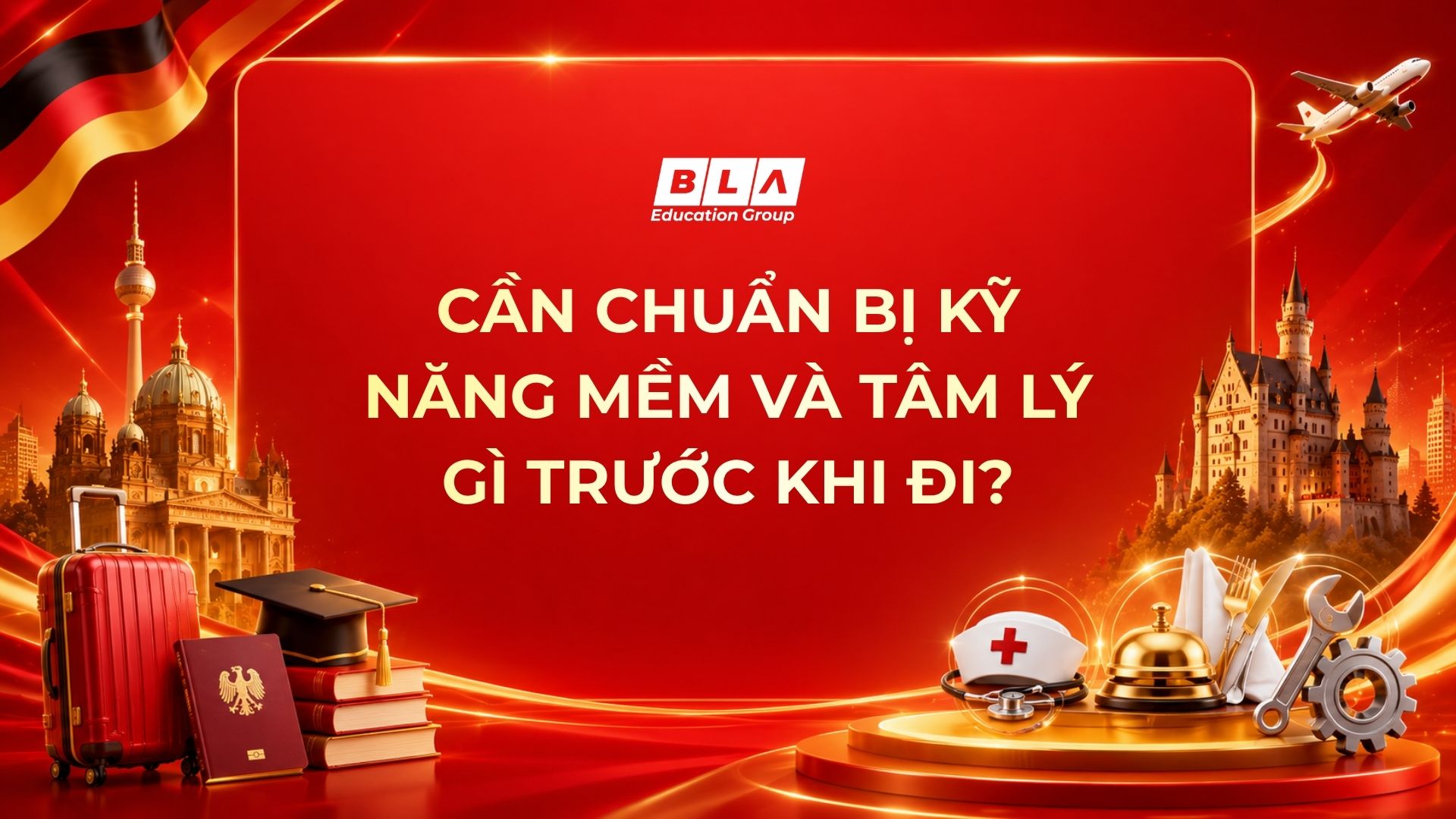 Cần chuẩn bị kỹ năng mềm và tâm lý gì trước khi đi du học nghề Đức?